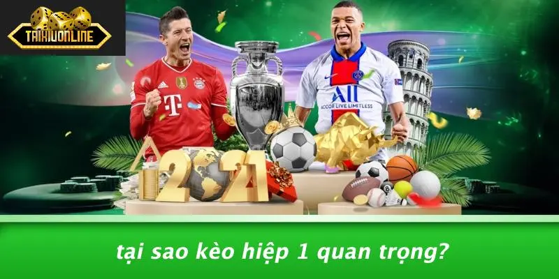 kèo hiệp 1 là gì