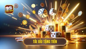 tài xỉu tặng tiền