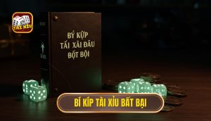Bí kíp Tài Xỉu bất bại