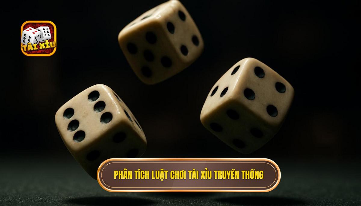 Phân Tích Chuyên Sâu Luật Chơi Tài Xỉu Offline Truyền Thống