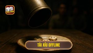 tài xỉu offline