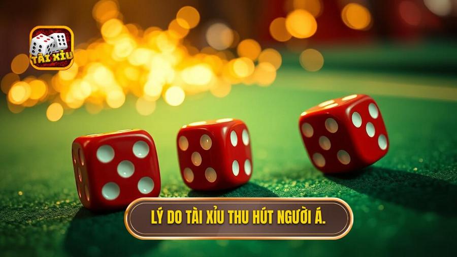 2. Lý do Tài xỉu thu hút người Á.